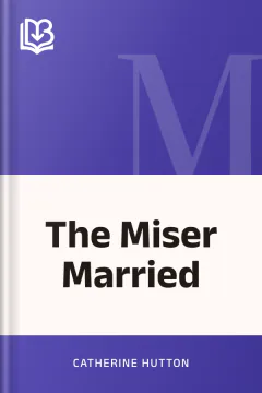 The Miser Married - Catherine Hutton