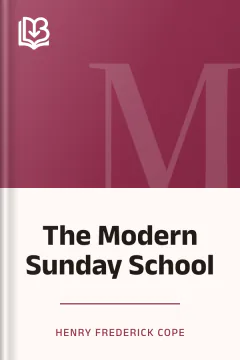 The Modern Sunday School - Henry Frederick Cope