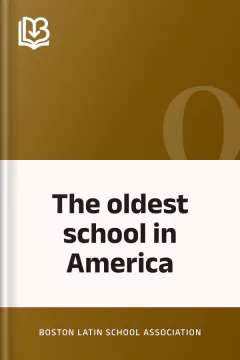 The oldest school in America - Boston Latin School Association