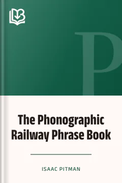 The Phonographic Railway Phrase Book - Isaac Pitman