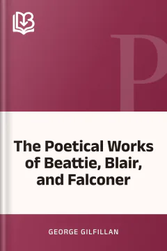 The Poetical Works of Beattie, Blair, and Falconer - George Gilfillan
