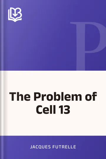 The Problem of Cell 13 by Jacques Futrelle, book cover