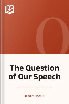 The Question of Our Speech - Henry James