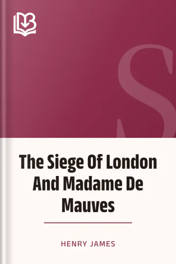 The Siege Of London And Madame De Mauves by Henry James, book cover