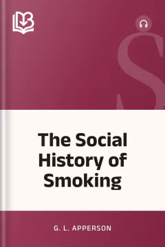 The Social History of Smoking - G. L. Apperson