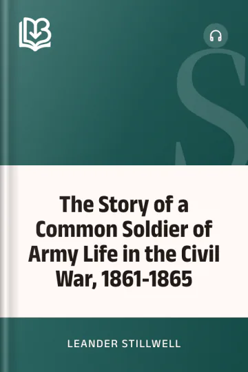 The Story of a Common Soldier of Army Life in the Civil War, 1861-1865 by Leander Stillwell, book cover