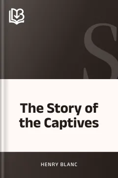 The Story of the Captives - Henry Blanc