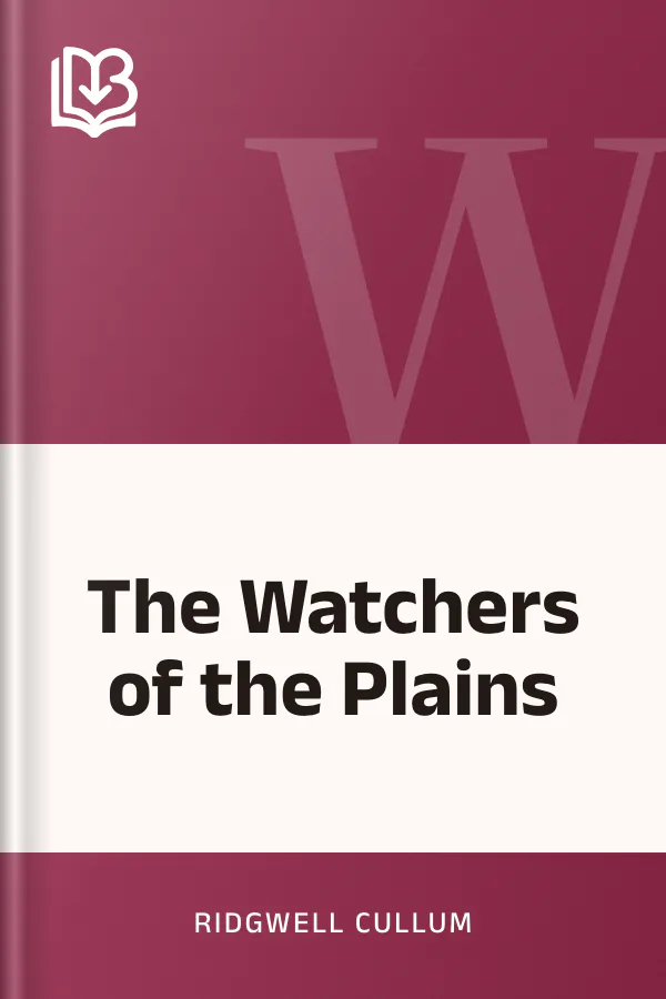 The Watchers of the Plains by Ridgwell Cullum, book cover