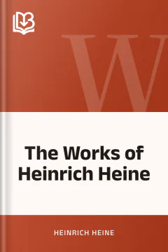 The Works of Heinrich Heine - Heinrich Heine