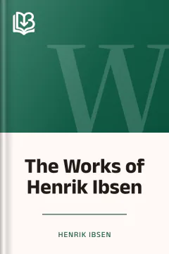 The Works of Henrik Ibsen - Henrik Ibsen