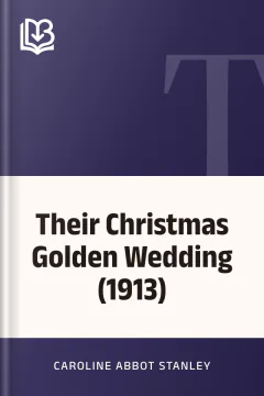 Their Christmas Golden Wedding (1913) - Caroline Abbot Stanley