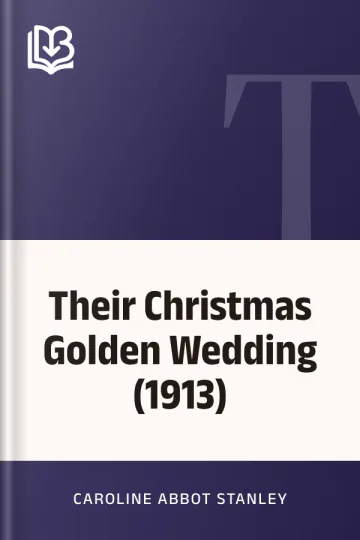 Their Christmas Golden Wedding (1913) by Caroline Abbot Stanley, book cover