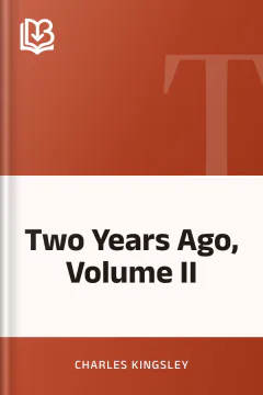 Two Years Ago, Volume II - Charles Kingsley