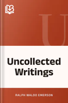 Uncollected Writings - Ralph Waldo Emerson