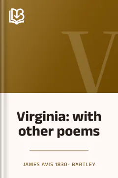 Virginia: with other poems - James Avis 1830- Bartley