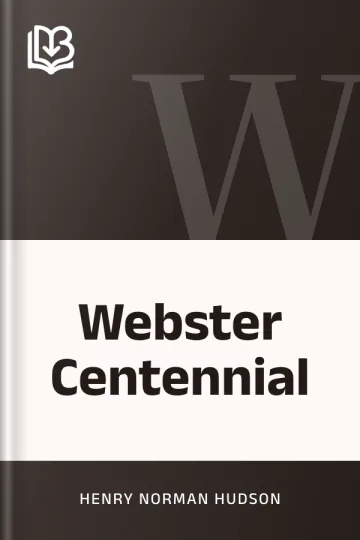 Webster Centennial by Henry Norman Hudson, book cover