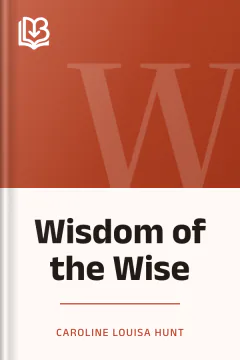 Wisdom of the Wise - Caroline Louisa Hunt