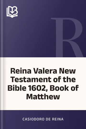 Reina Valera New Testament of the Bible 1602, Book of Matthew de Casiodoro de Reina, portada del libro