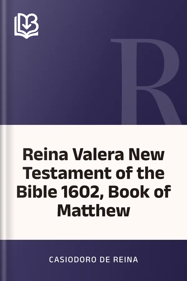 Reina Valera New Testament of the Bible 1602, Book of Matthew de Casiodoro de Reina, portada del libro