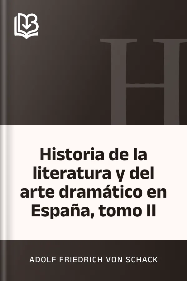 Historia de la literatura y del arte dramático en España, tomo II de Adolf Friedrich von Schack, portada del libro