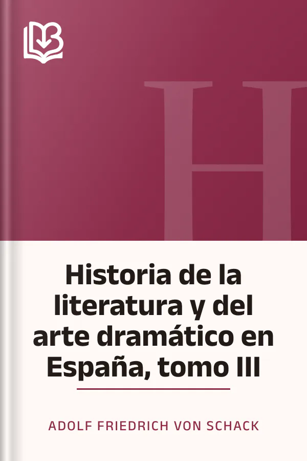 Historia de la literatura y del arte dramático en España, tomo III de Adolf Friedrich von Schack, portada del libro