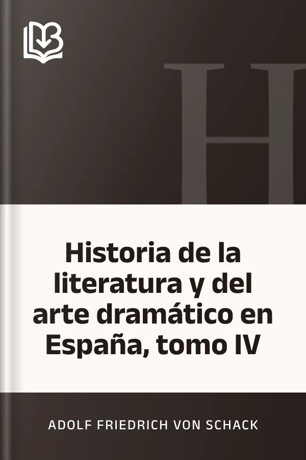 Historia de la literatura y del arte dramático en España, tomo IV de Adolf Friedrich von Schack, portada del libro