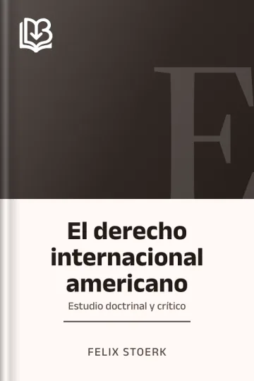 El derecho internacional americano; estudio doctrinal y crítico de Felix Stoerk, portada del libro