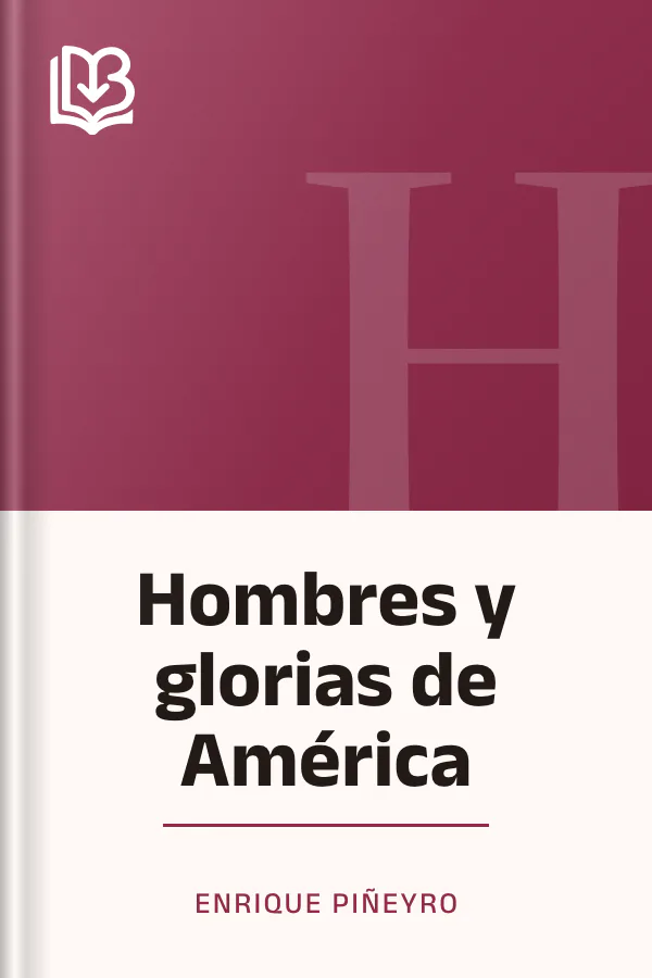Hombres y glorias de América de Enrique Piñeyro, portada del libro