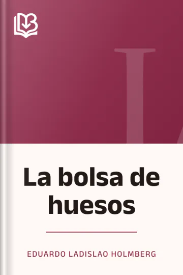 La bolsa de huesos de Eduardo Ladislao Holmberg, portada del libro