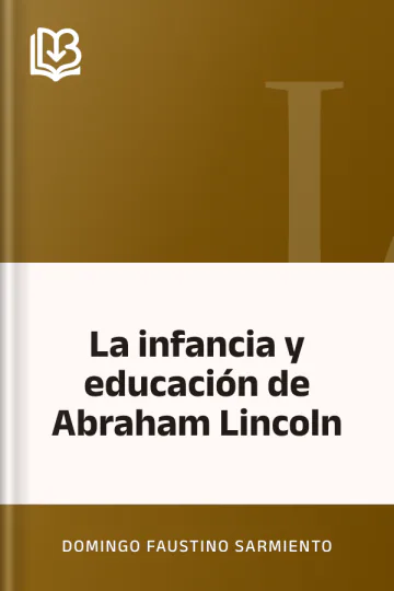 La infancia y educación de Abraham Lincoln de Domingo Faustino Sarmiento, portada del libro