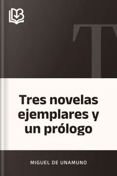 Tres novelas ejemplares y un prólogo - Miguel de Unamuno