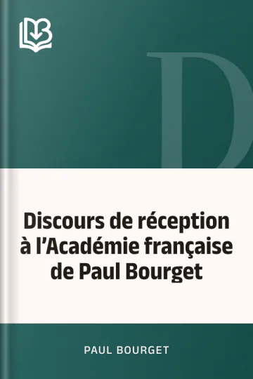 Discours de réception à l’Académie française de Paul Bourget de Paul Bourget, couverture du livre