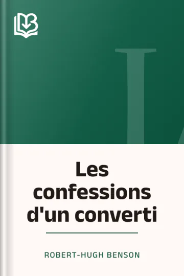 Les confessions d'un converti de Robert-Hugh Benson, couverture du livre