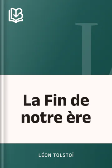La Fin de notre ère de Léon Tolstoï, couverture du livre