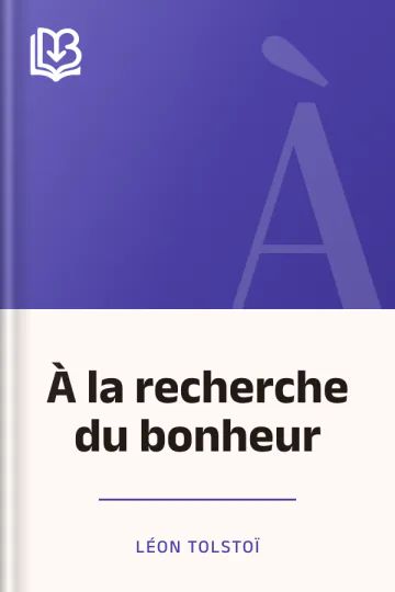 À la recherche du bonheur de Léon Tolstoï, couverture du livre