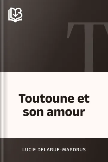 Toutoune et son amour de Lucie Delarue-Mardrus, couverture du livre