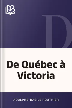 De Québec à Victoria - Adolphe-Basile Routhier
