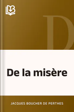 De la misère - Jacques Boucher de Perthes