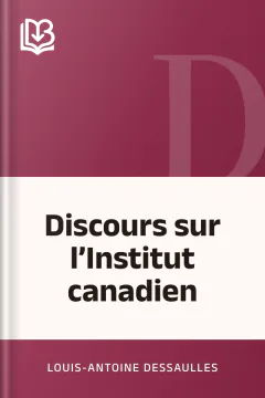 Discours sur l’Institut canadien - Louis-Antoine Dessaulles