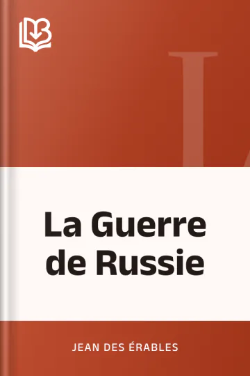 La Guerre de Russie de Jean Des Érables, couverture du livre