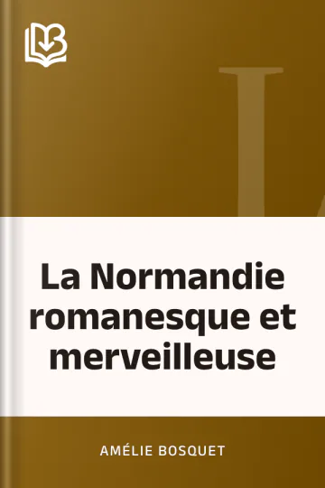 La Normandie romanesque et merveilleuse d’Amélie Bosquet, couverture du livre