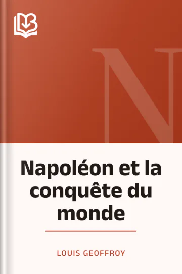 Napoléon et la conquête du monde de Louis Geoffroy, couverture du livre