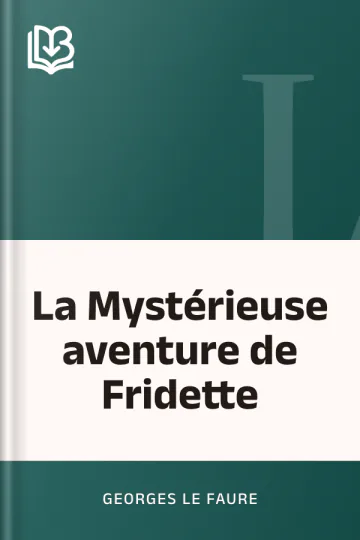 La Mystérieuse aventure de Fridette de Georges Le Faure, couverture du livre