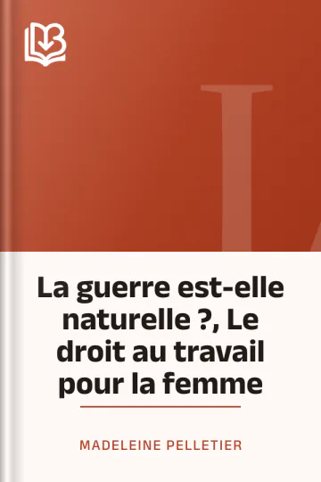 La guerre est-elle naturelle ?, Le droit au travail pour la femme de Madeleine Pelletier, couverture du livre