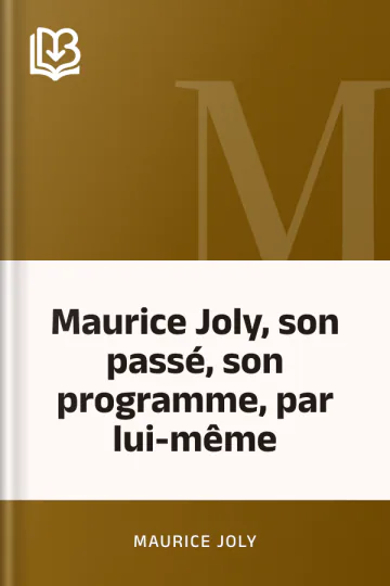 Maurice Joly, son passé, son programme, par lui-même de Maurice Joly, couverture du livre
