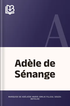 Adèle de Sénange - marquise de Adélaïde-Marie-Emilie Filleul Souza-Botelho