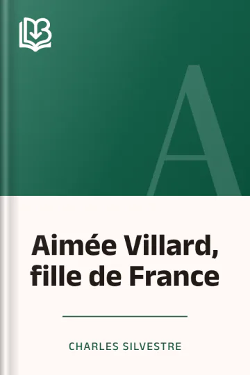 Aimée Villard, fille de France de Charles Silvestre, couverture du livre