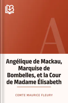 Angélique de Mackau, Marquise de Bombelles, et la Cour de Madame Élisabeth - comte Maurice Fleury