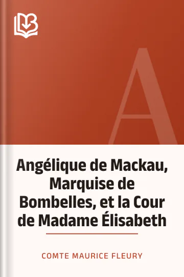 Angélique de Mackau, Marquise de Bombelles, et la Cour de Madame Élisabeth de comte Maurice Fleury, couverture du livre
