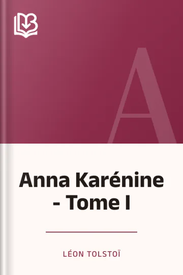 Anna Karénine - Tome I de Léon Tolstoï, couverture du livre